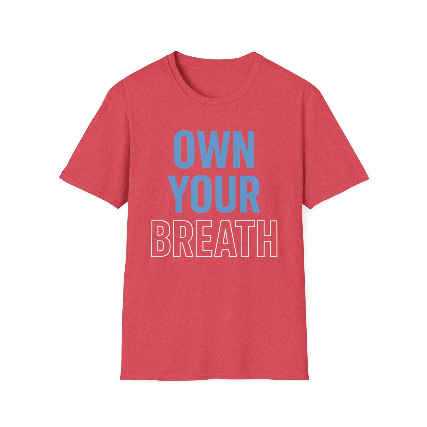 Own Your Breath T-Shirt