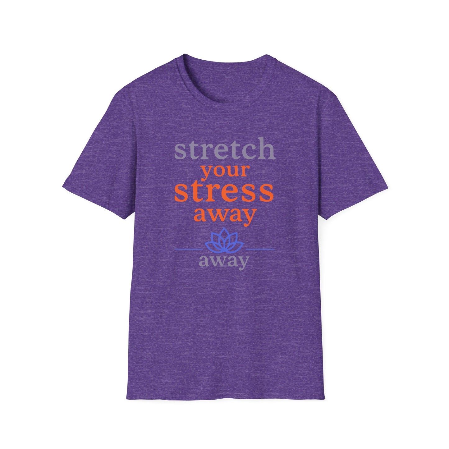 Stretch Your Stress Away Tee