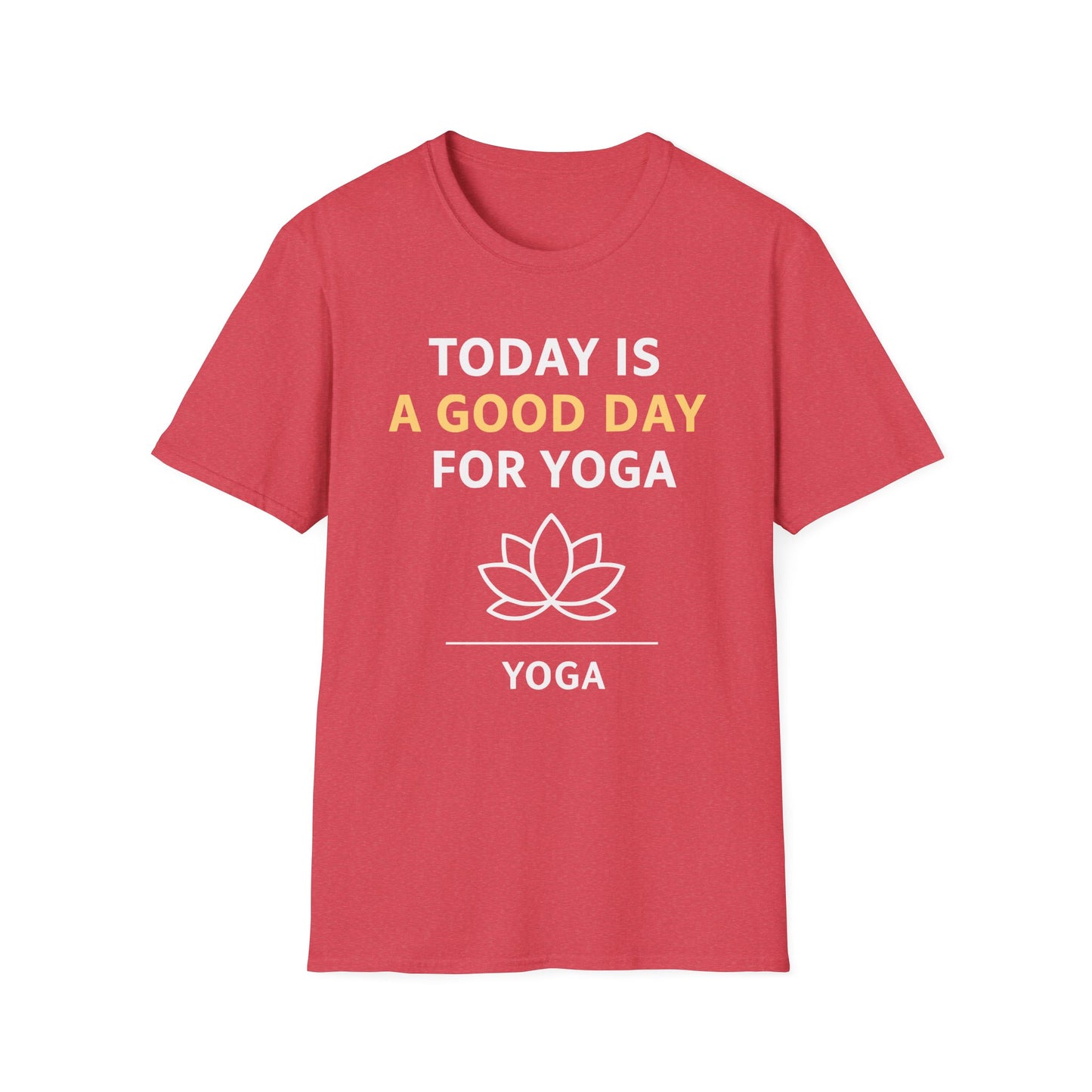 Today Is A Good Day For Yoga Tee - Yoga Inspired Design