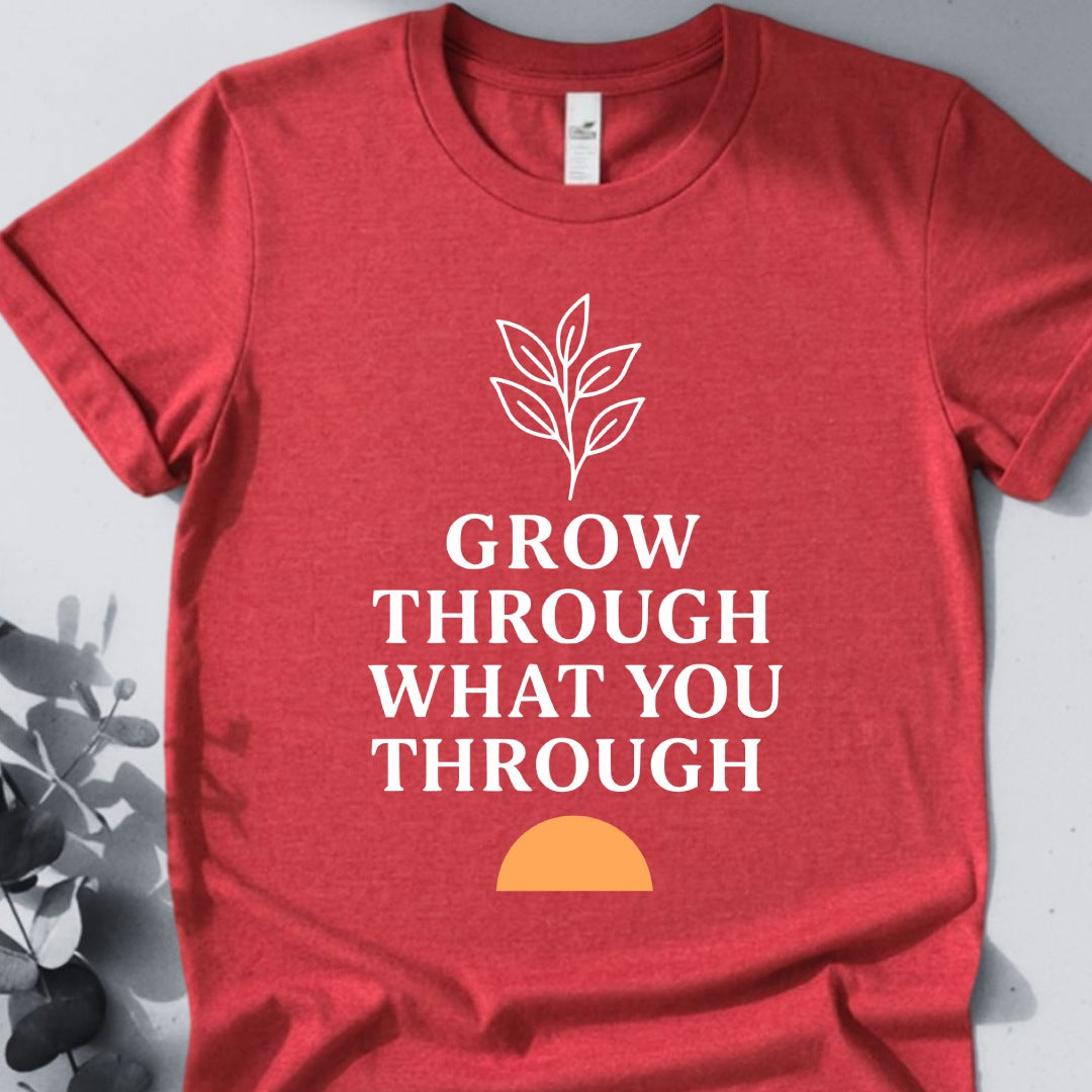 Grow Through What You Through Tee - Yoga Inspired Design