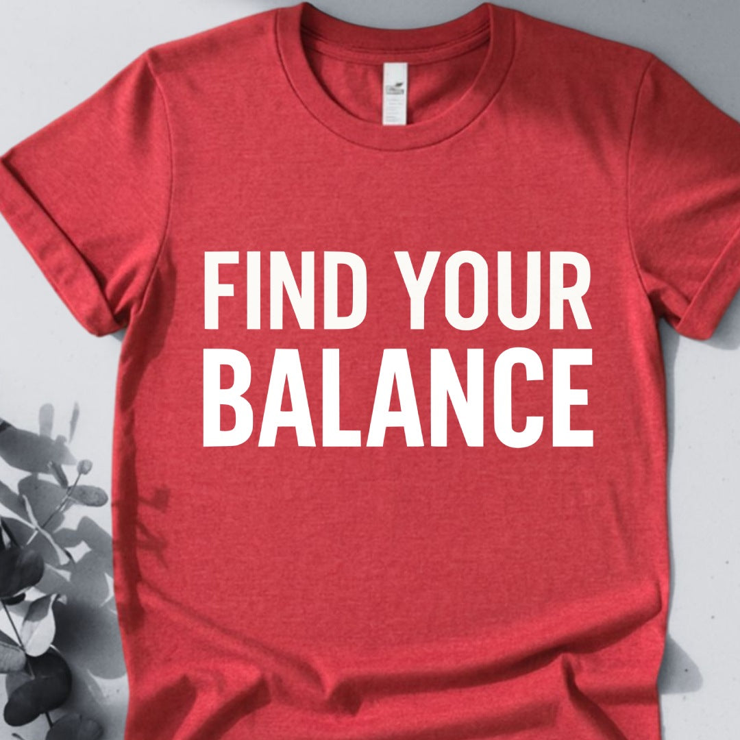 Find Your Balance T-Shirt - Yoga Inspired Design