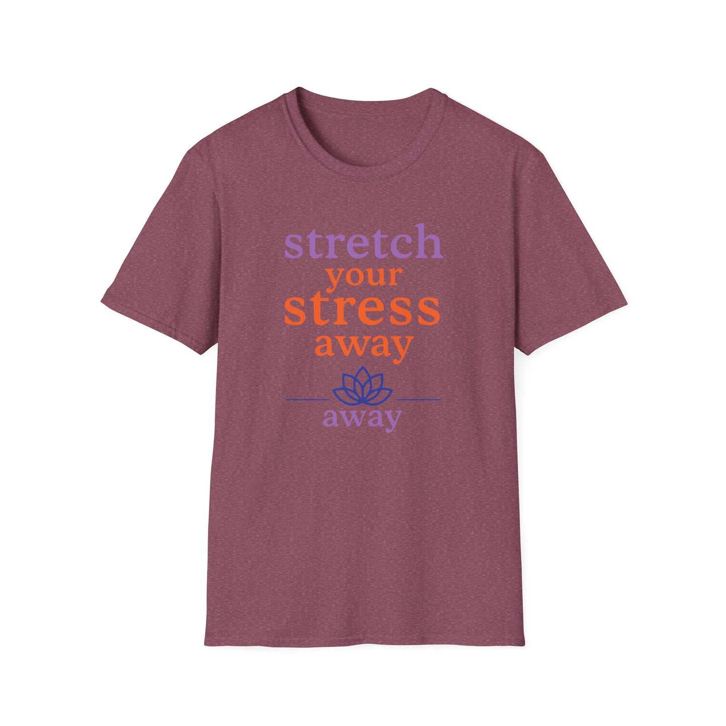 Stretch Your Stress Away Tee