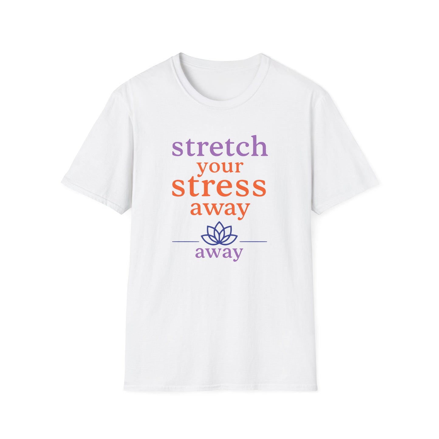 Stretch Your Stress Away Tee