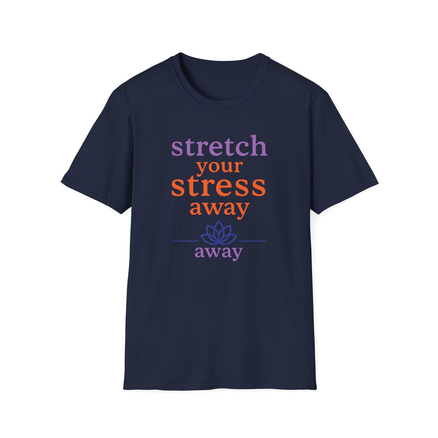 Stretch Your Stress Away Tee