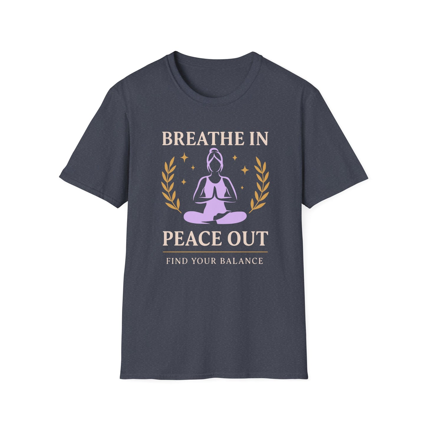 Breathe In Peace Out T-Shirt - Yoga Inspired Design