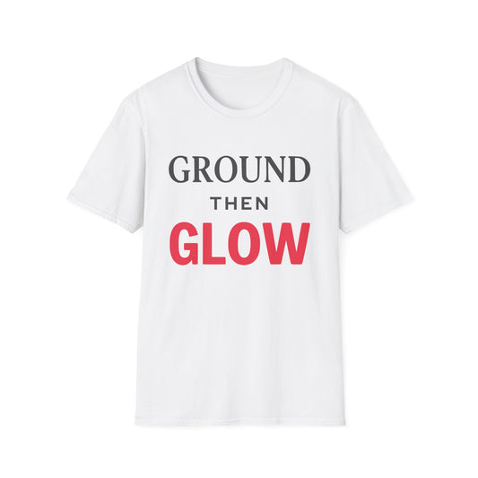 Ground Then Glow T-Shirt