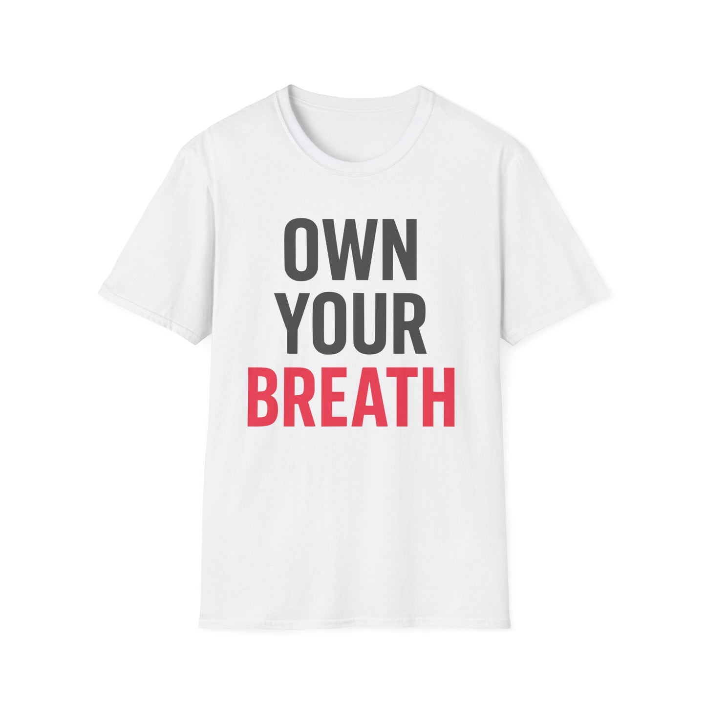 Own Your Breath T-Shirt
