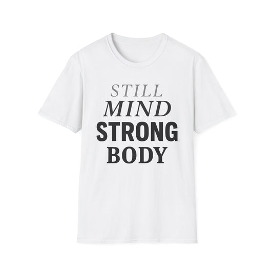 Still Mind Strong Body Tee
