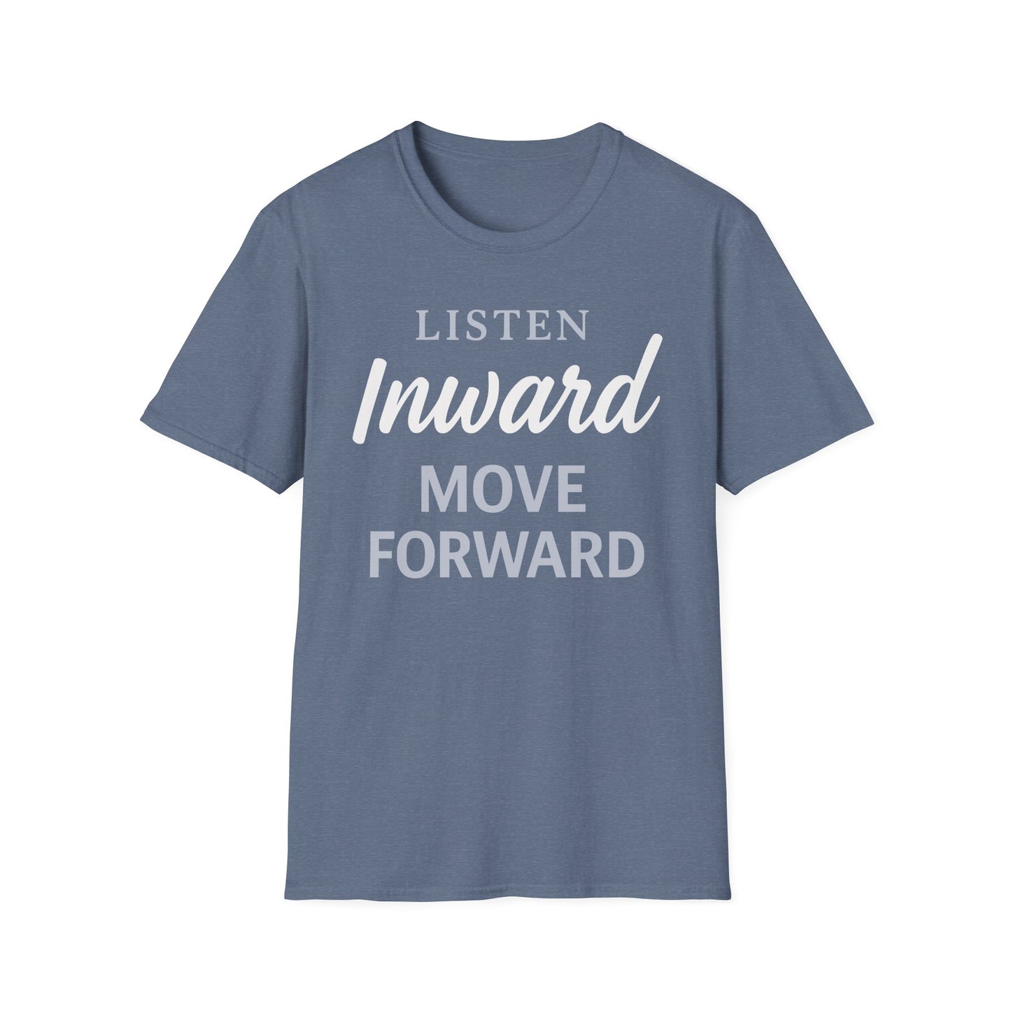 Listen Inward Move Forward Tee