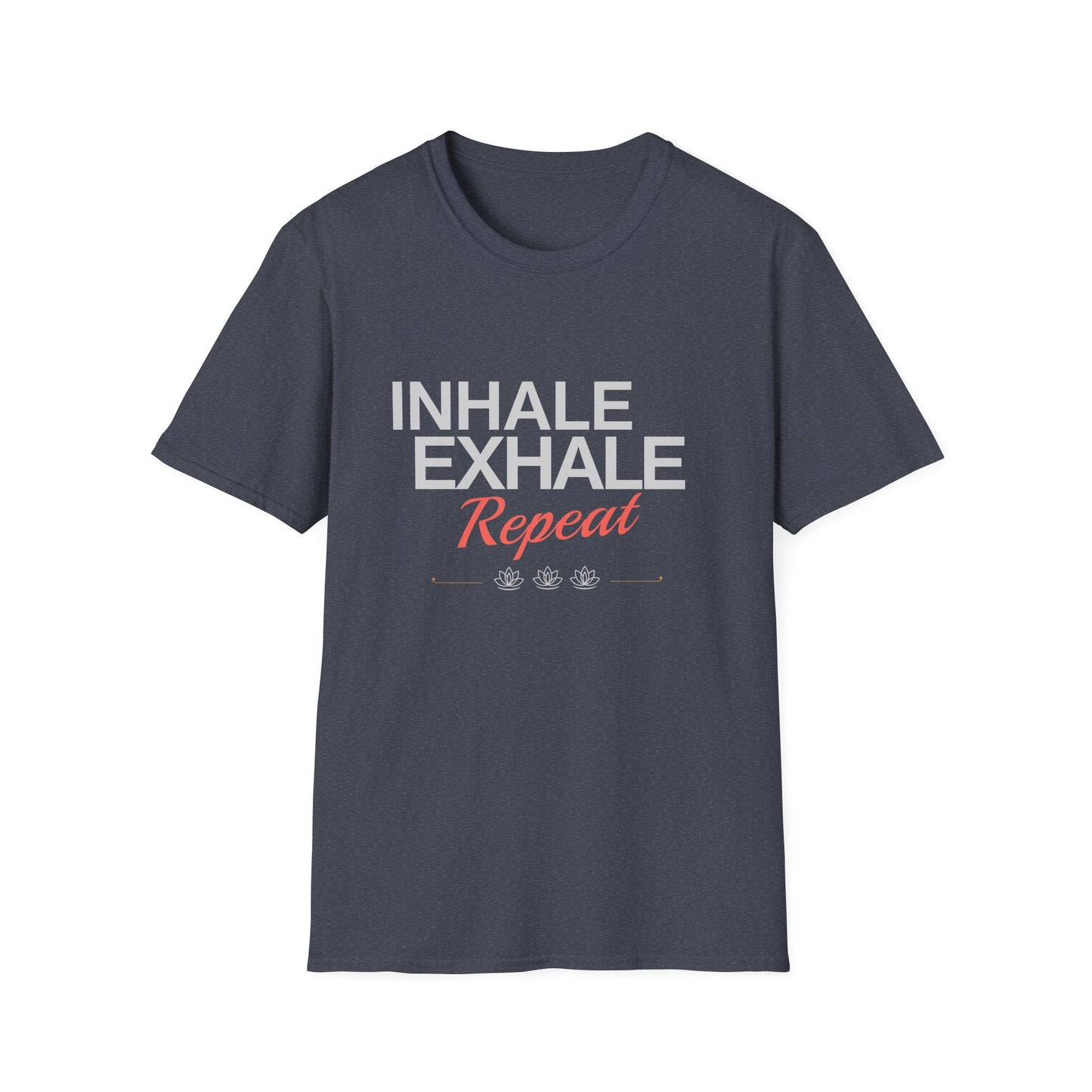 Inhale Exhale Repeat T-Shirt - Yoga Inspired Design