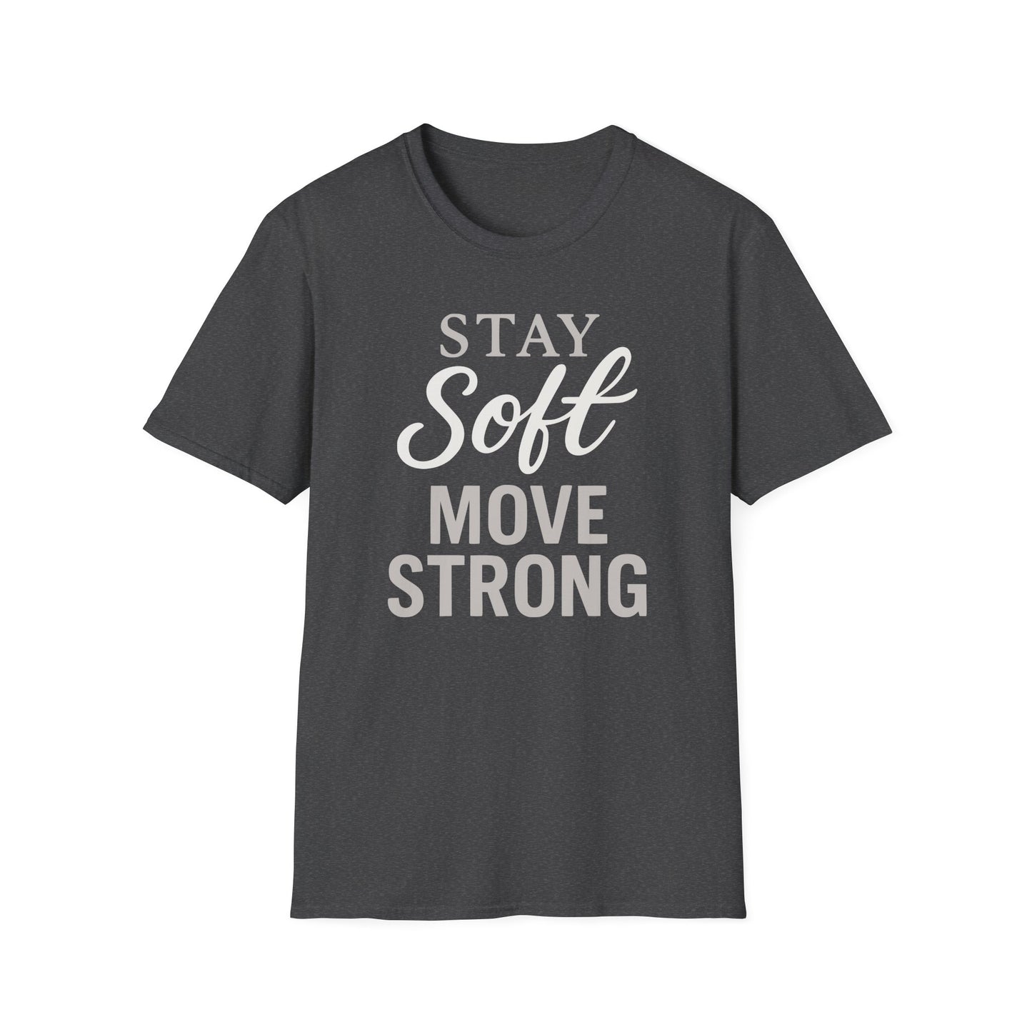 Stay Soft Move Strong Tee