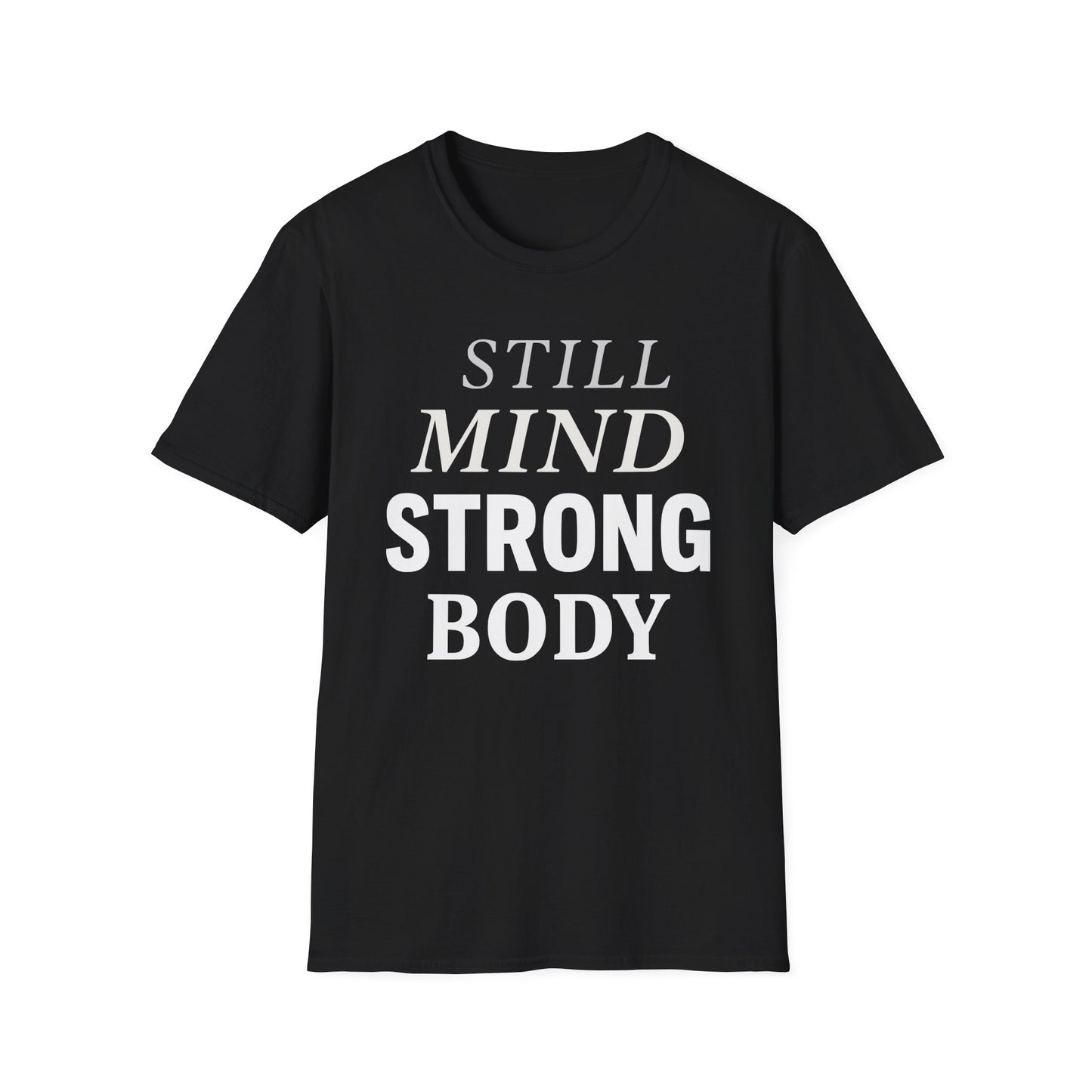 Still Mind Strong Body Tee