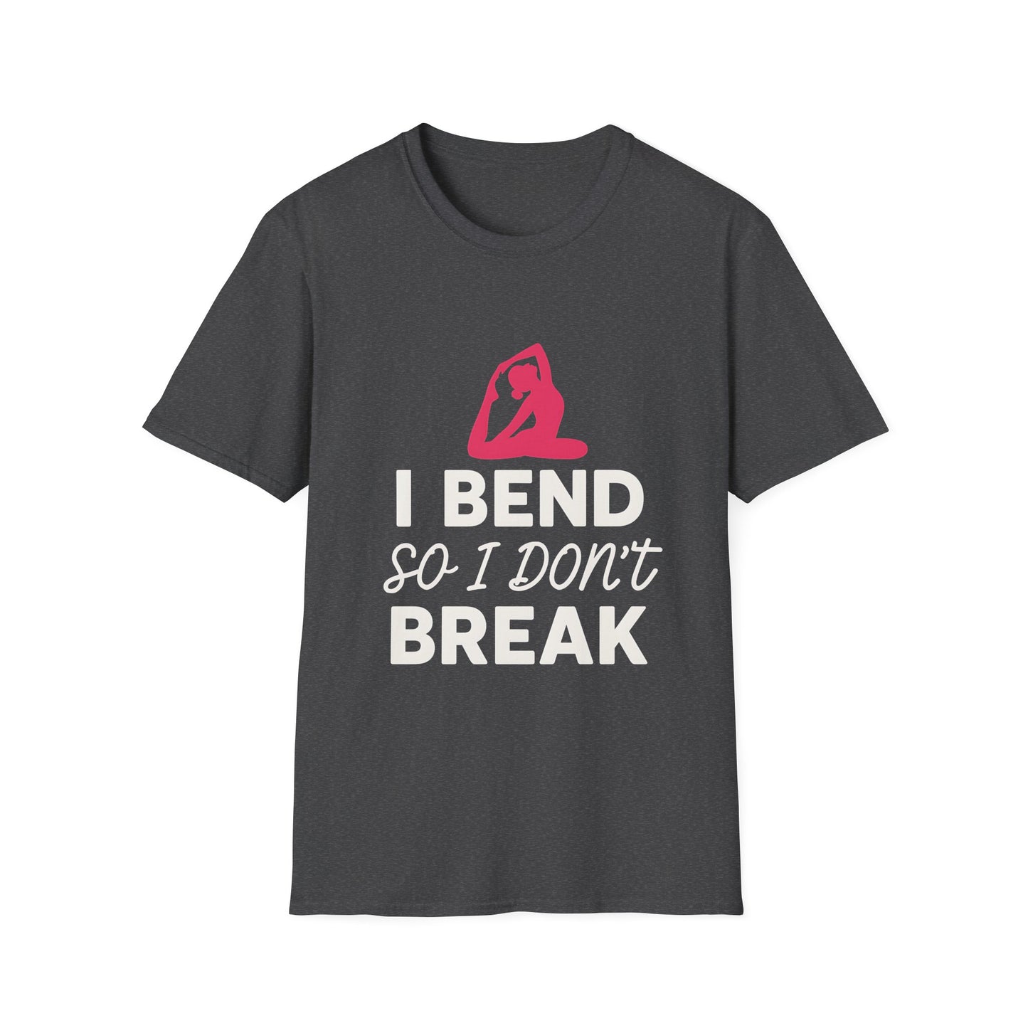 I Bend So I Don't Break Tee - Yoga Inspired Design