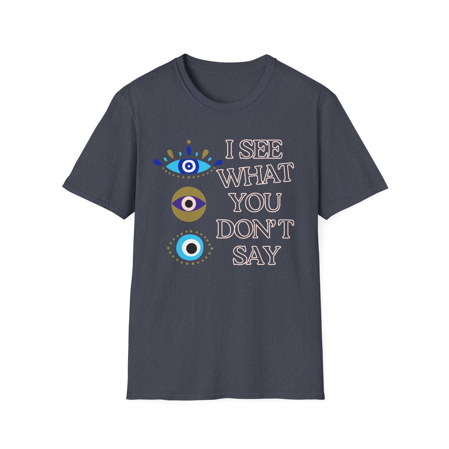 I See What You Don't Say T-Shirt - Yoga Inspired Design