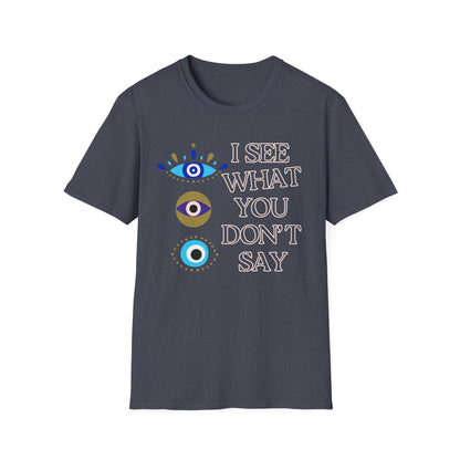 I See What You Don't Say T-Shirt - Yoga Inspired Design
