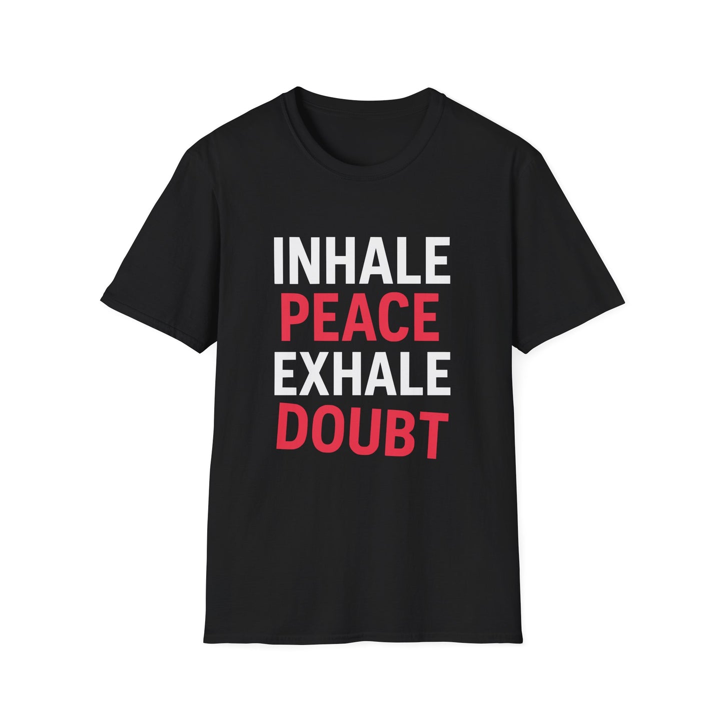 Inhale Peace Exhale Doubt T-Shirt