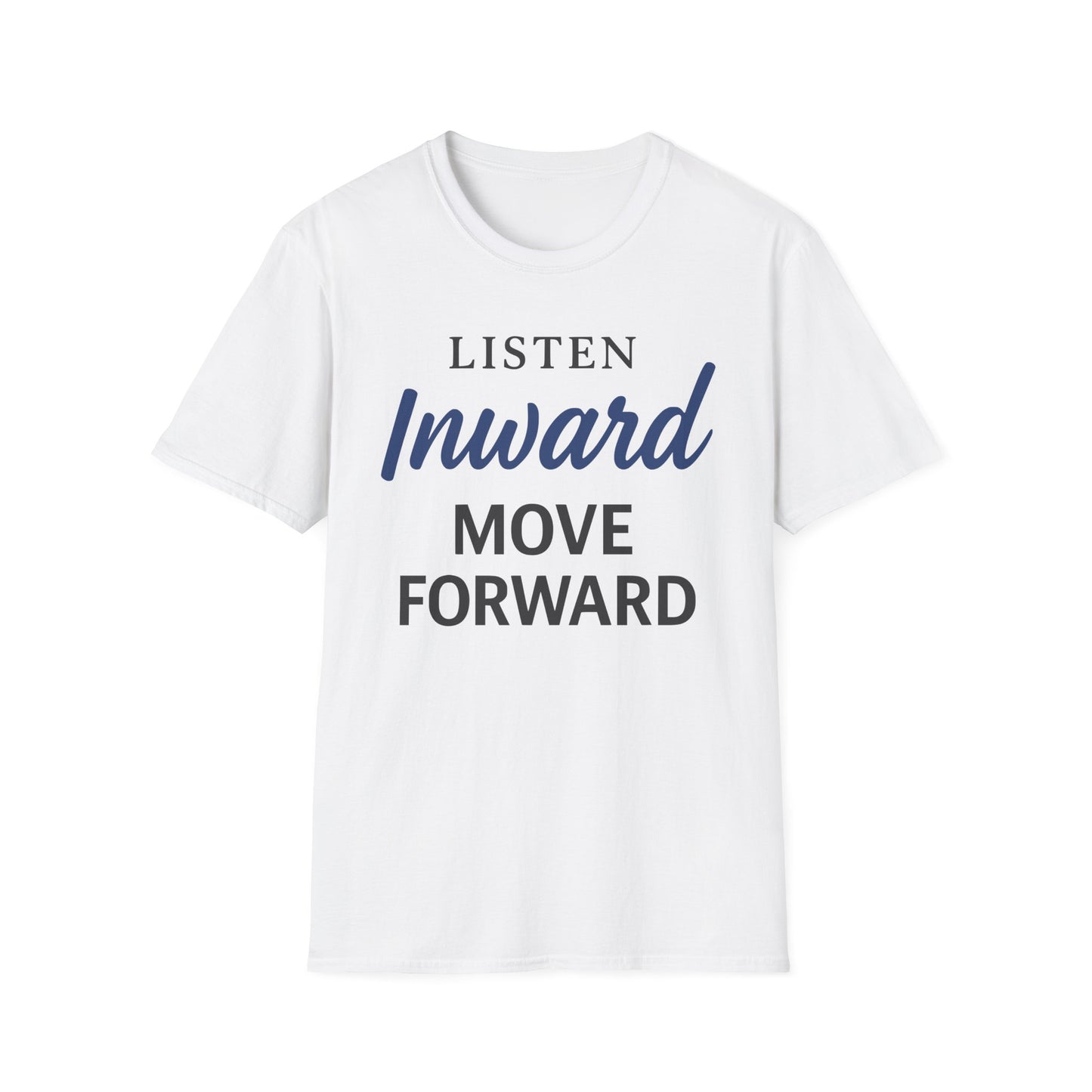 Listen Inward Move Forward Tee