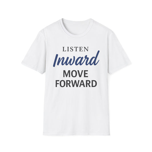 Listen Inward Move Forward Tee