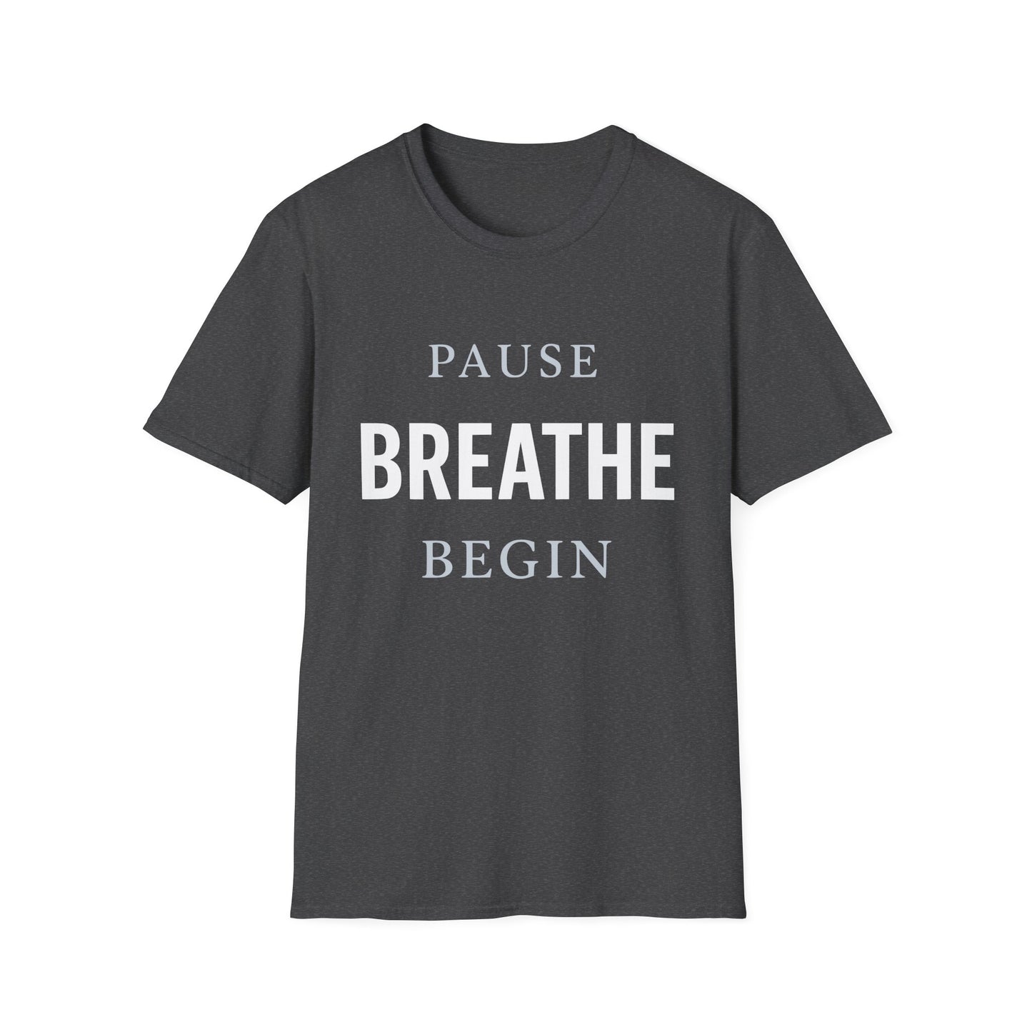 Pause Breathe Begin T-Shirt