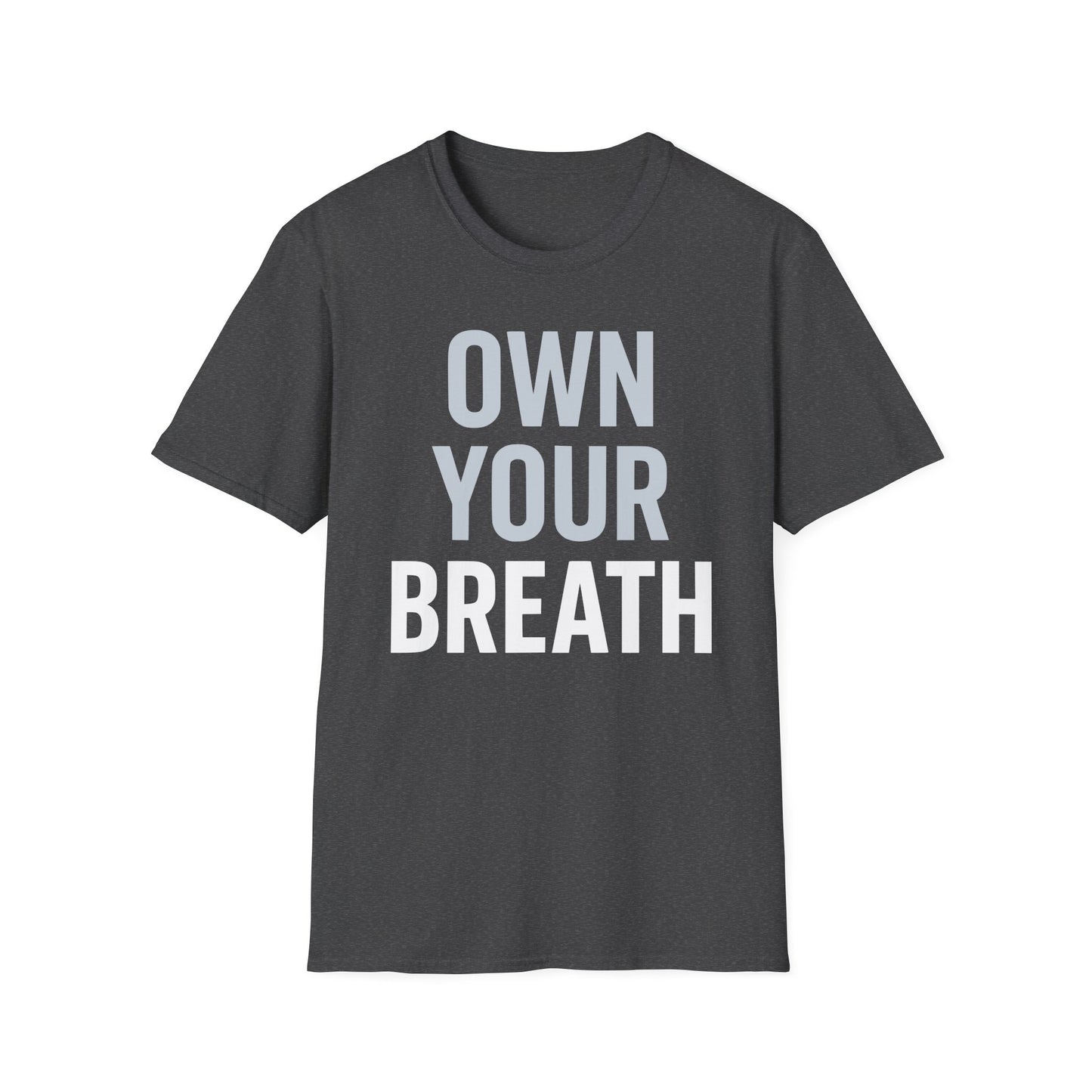 Own Your Breath T-Shirt