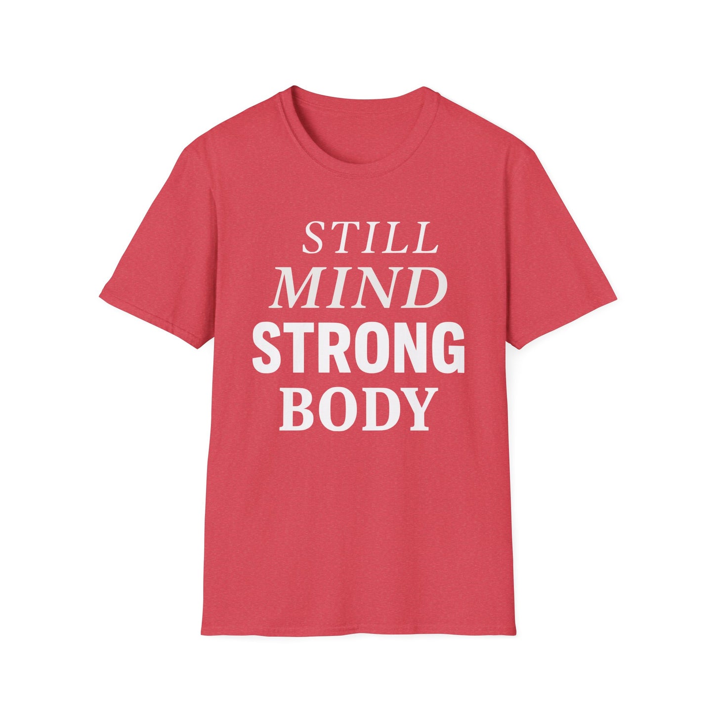 Still Mind Strong Body Tee