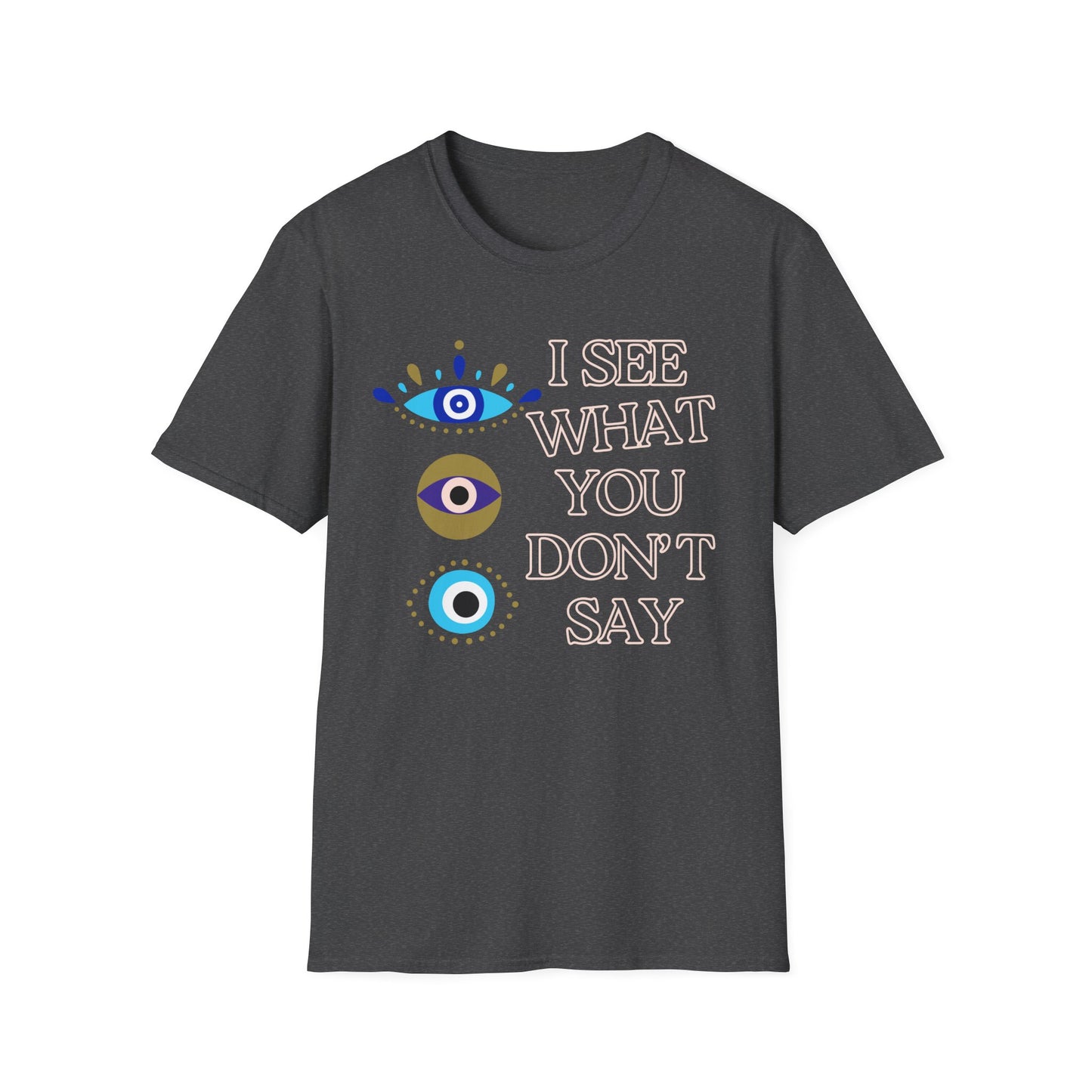 I See What You Don't Say T-Shirt - Yoga Inspired Design