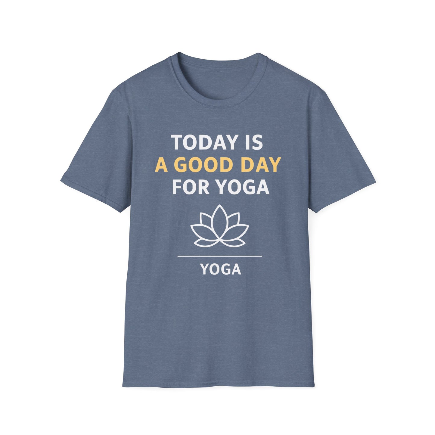 Today Is A Good Day For Yoga Tee - Yoga Inspired Design