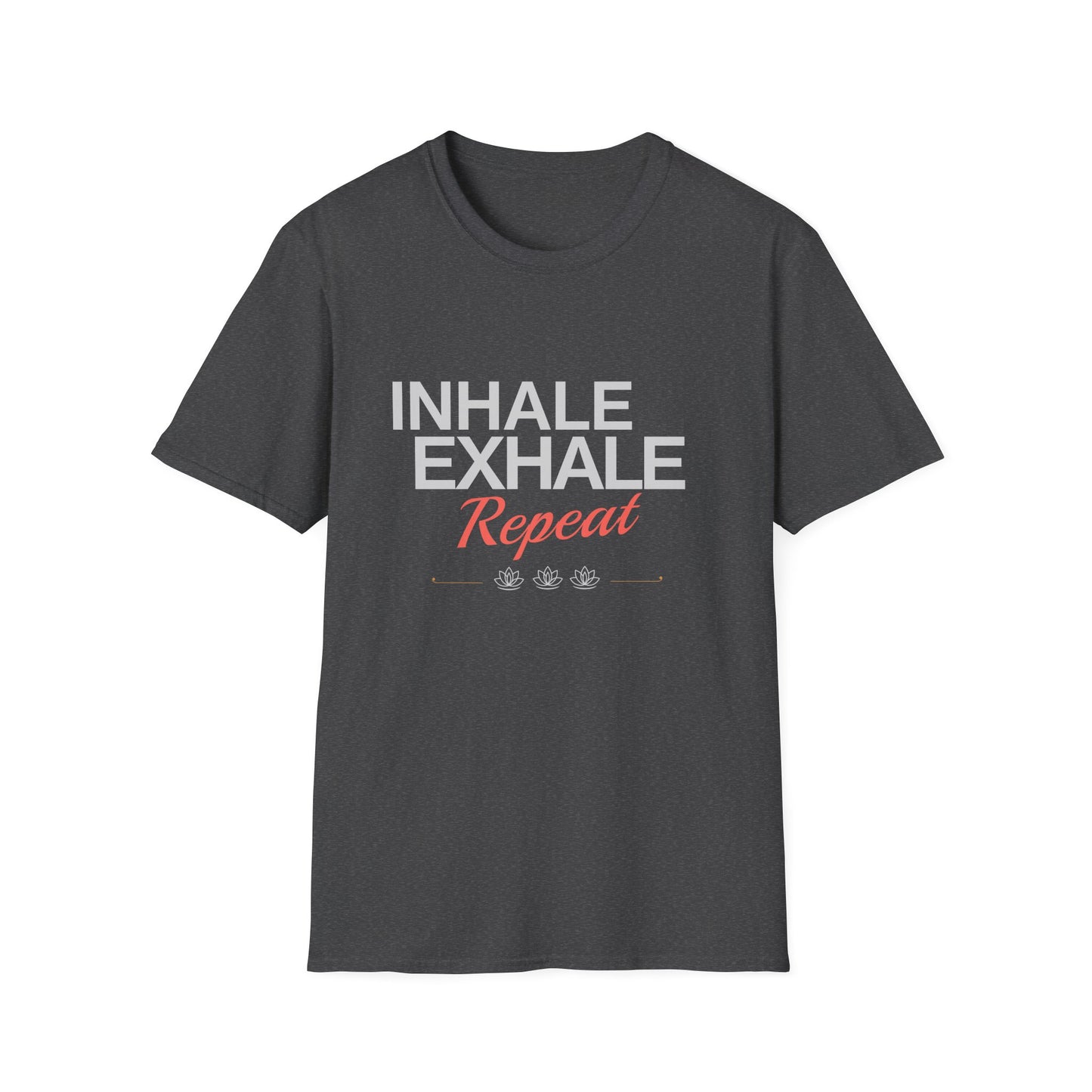 Inhale Exhale Repeat T-Shirt - Yoga Inspired Design
