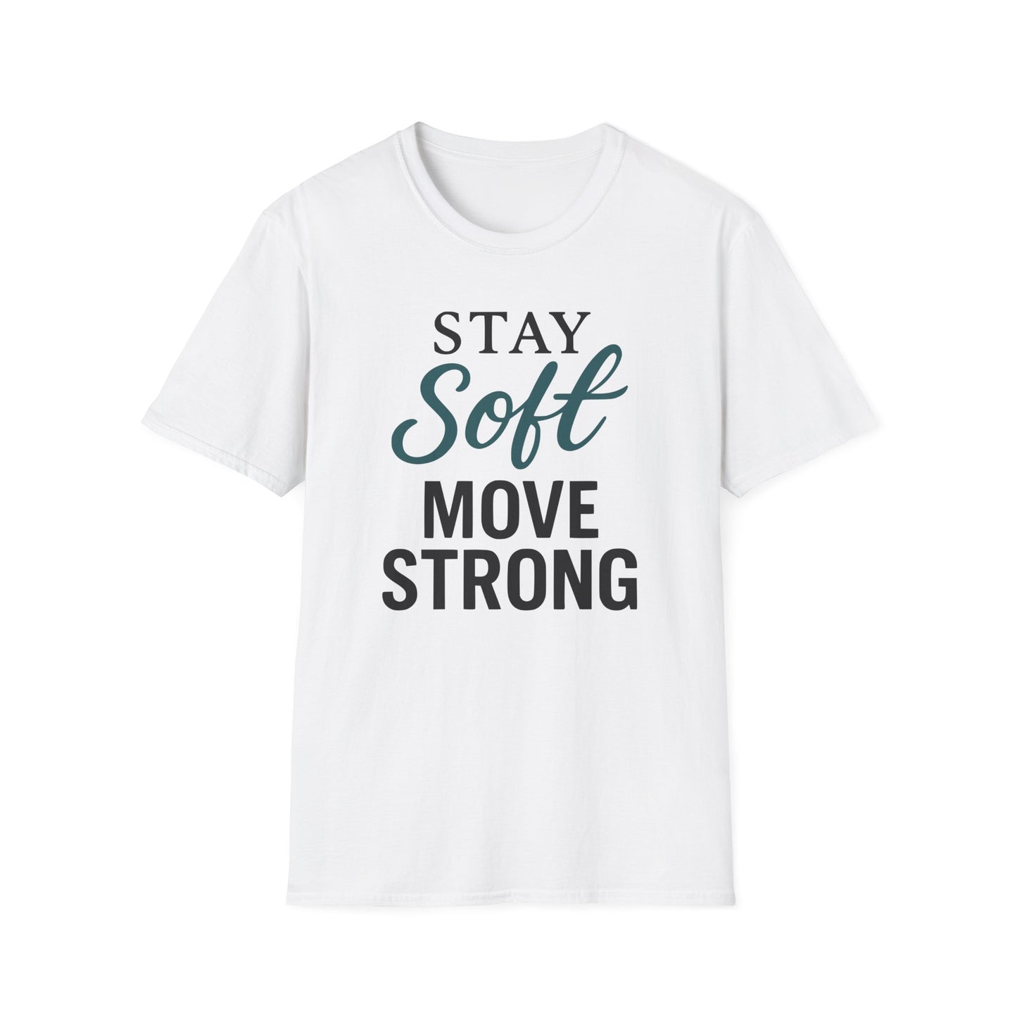 Stay Soft Move Strong Tee