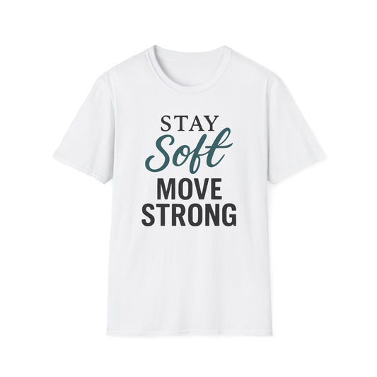 Stay Soft Move Strong Tee