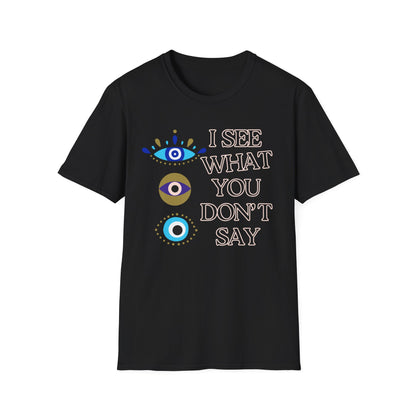 I See What You Don't Say T-Shirt - Yoga Inspired Design