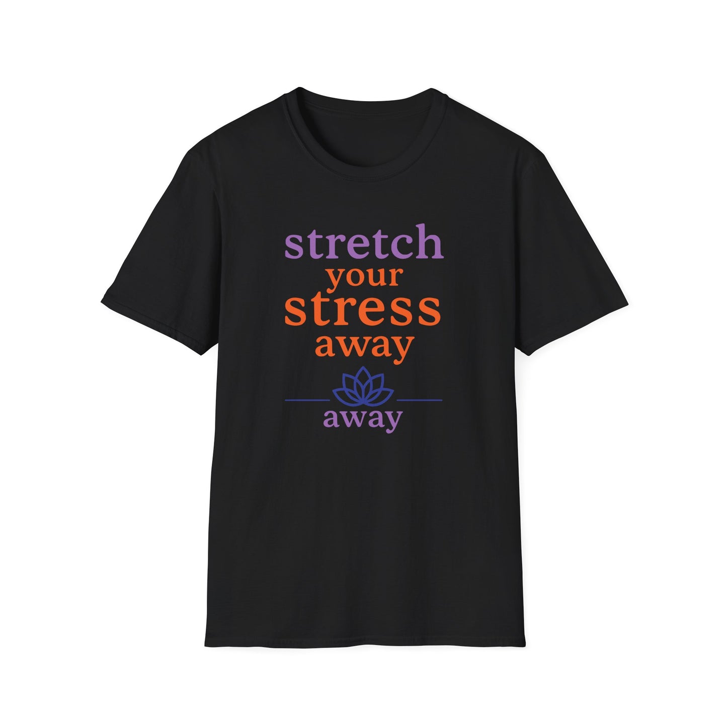 Stretch Your Stress Away Tee
