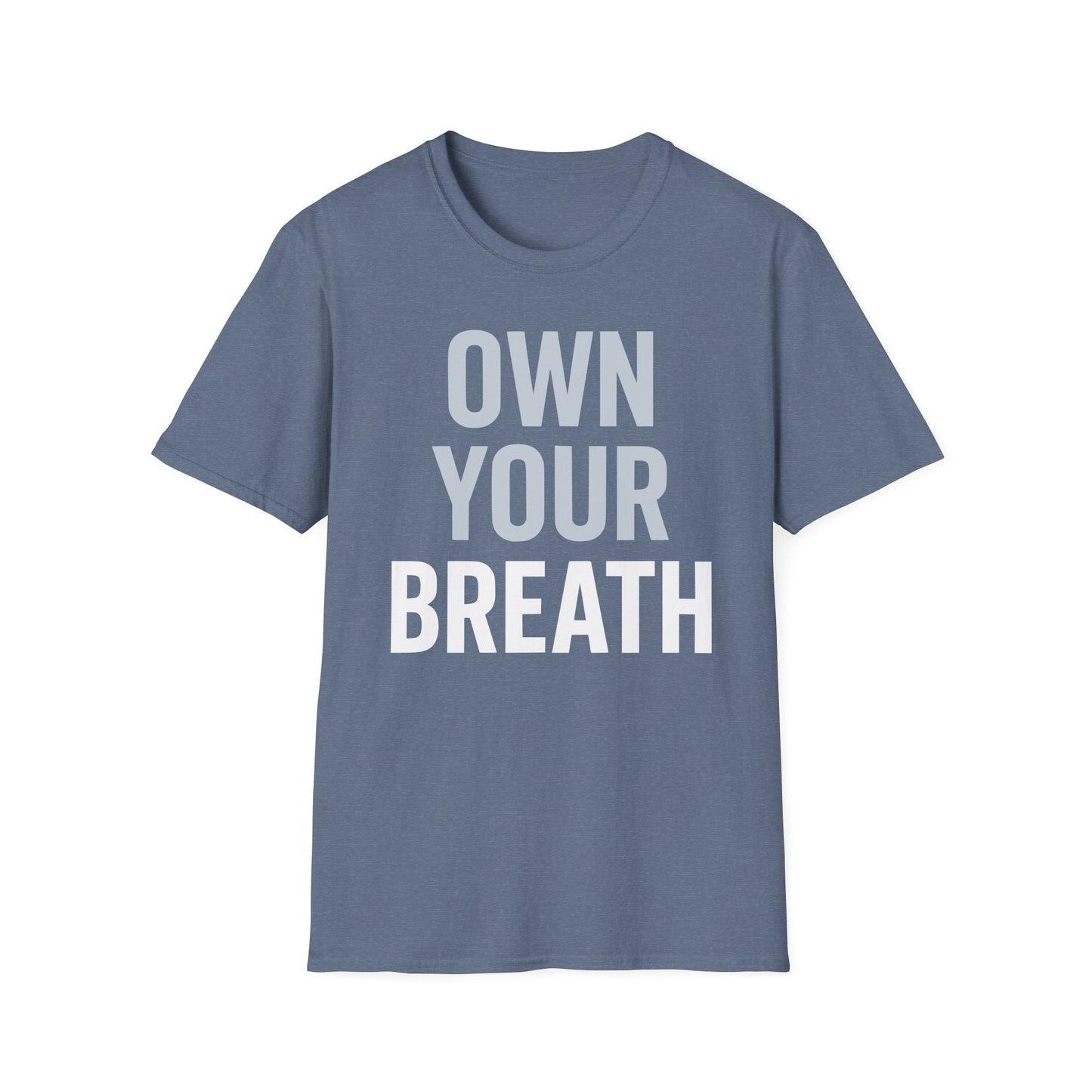 Own Your Breath T-Shirt