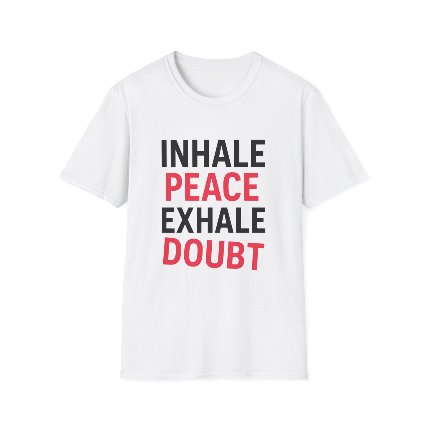 Inhale Peace Exhale Doubt T-Shirt