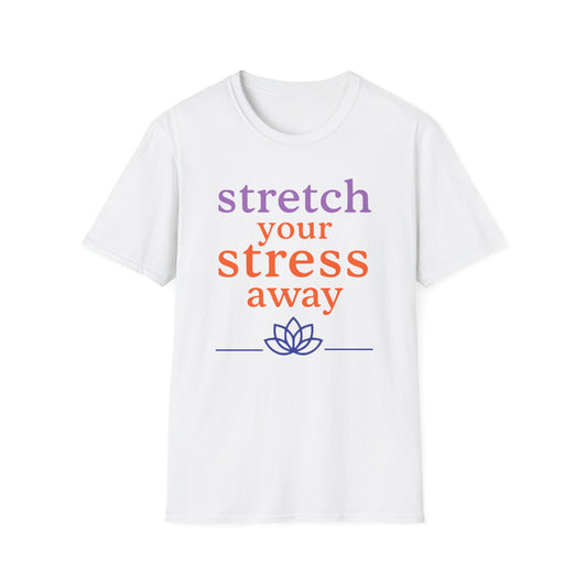 Stretch Your Stress Away Tee - Yoga inspired Design