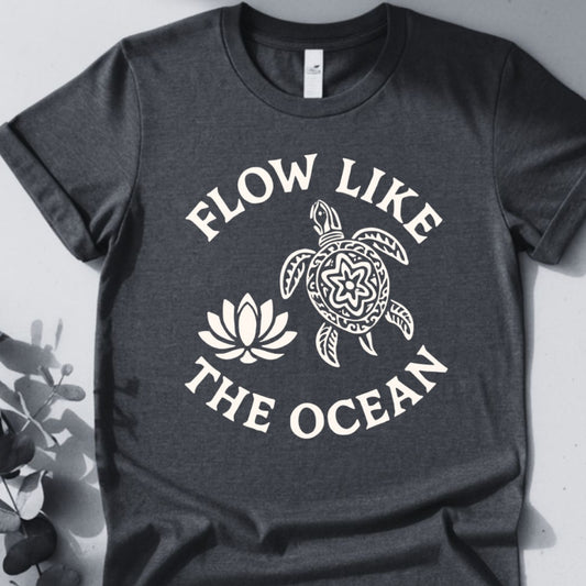 Flow Like The Ocean Tee - Yoga Inspired Design