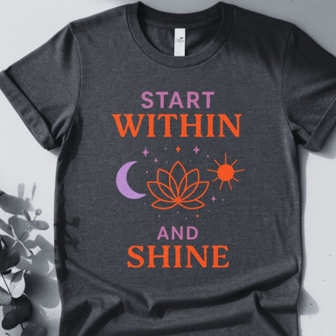 Start Within And Shine T-Shirt – Yoga Inspired Design