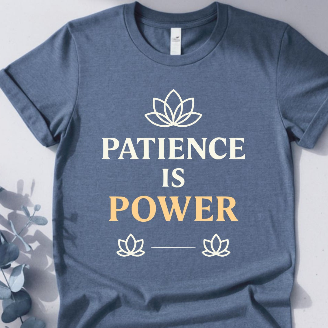 Patience Is Power T-Shirt - Yoga Inspired Design