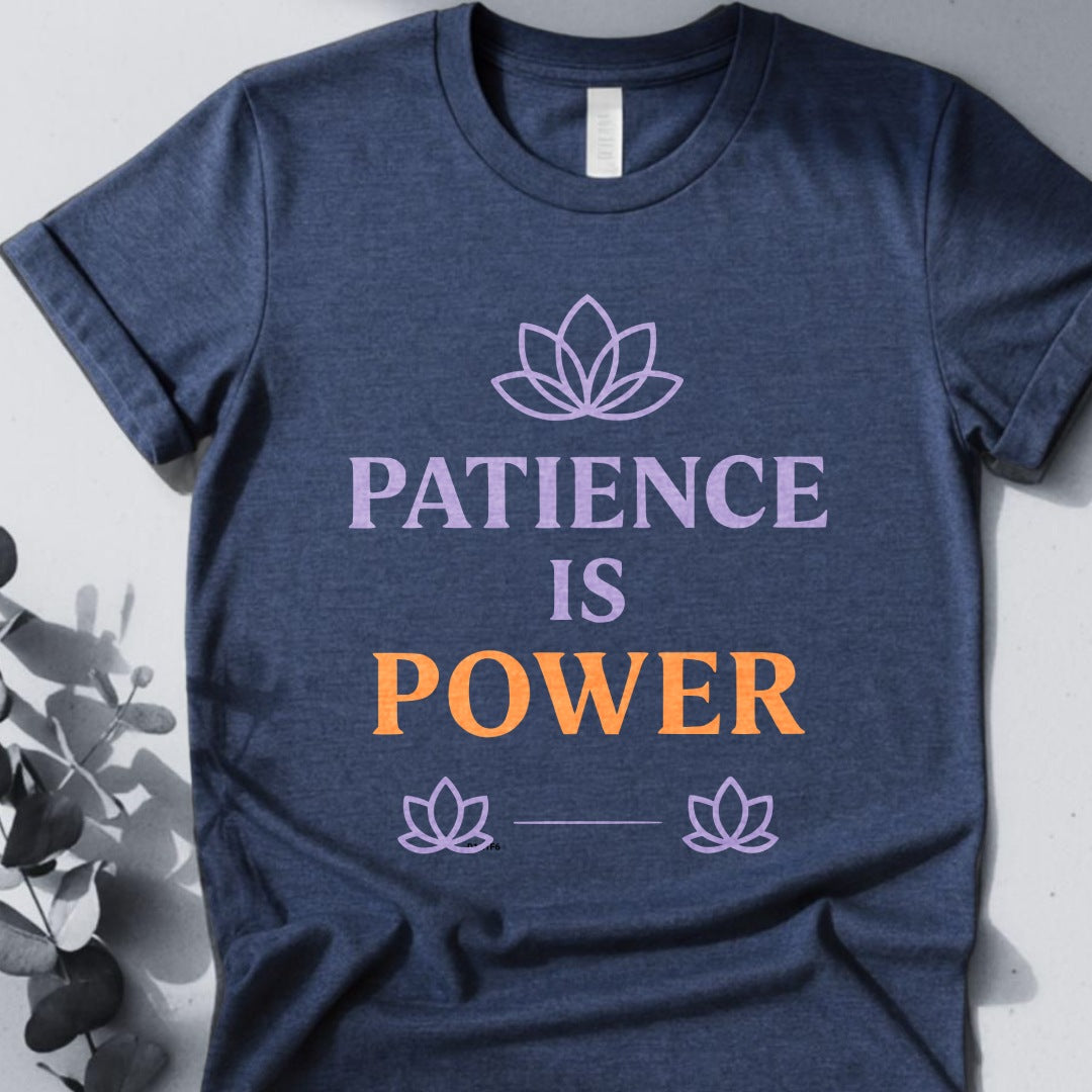 Patience Is Power T-Shirt - Yoga Inspired Design