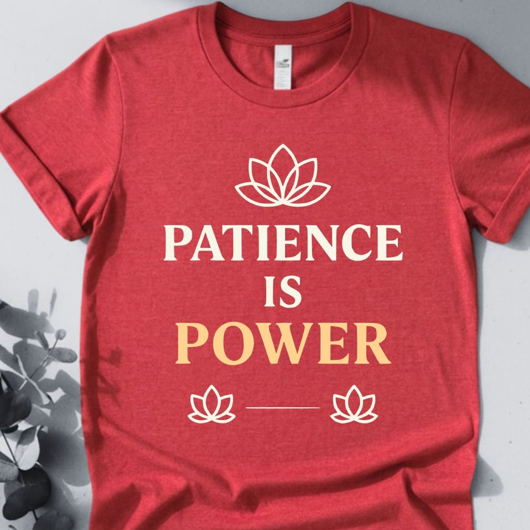 Patience Is Power T-Shirt - Yoga Inspired Design