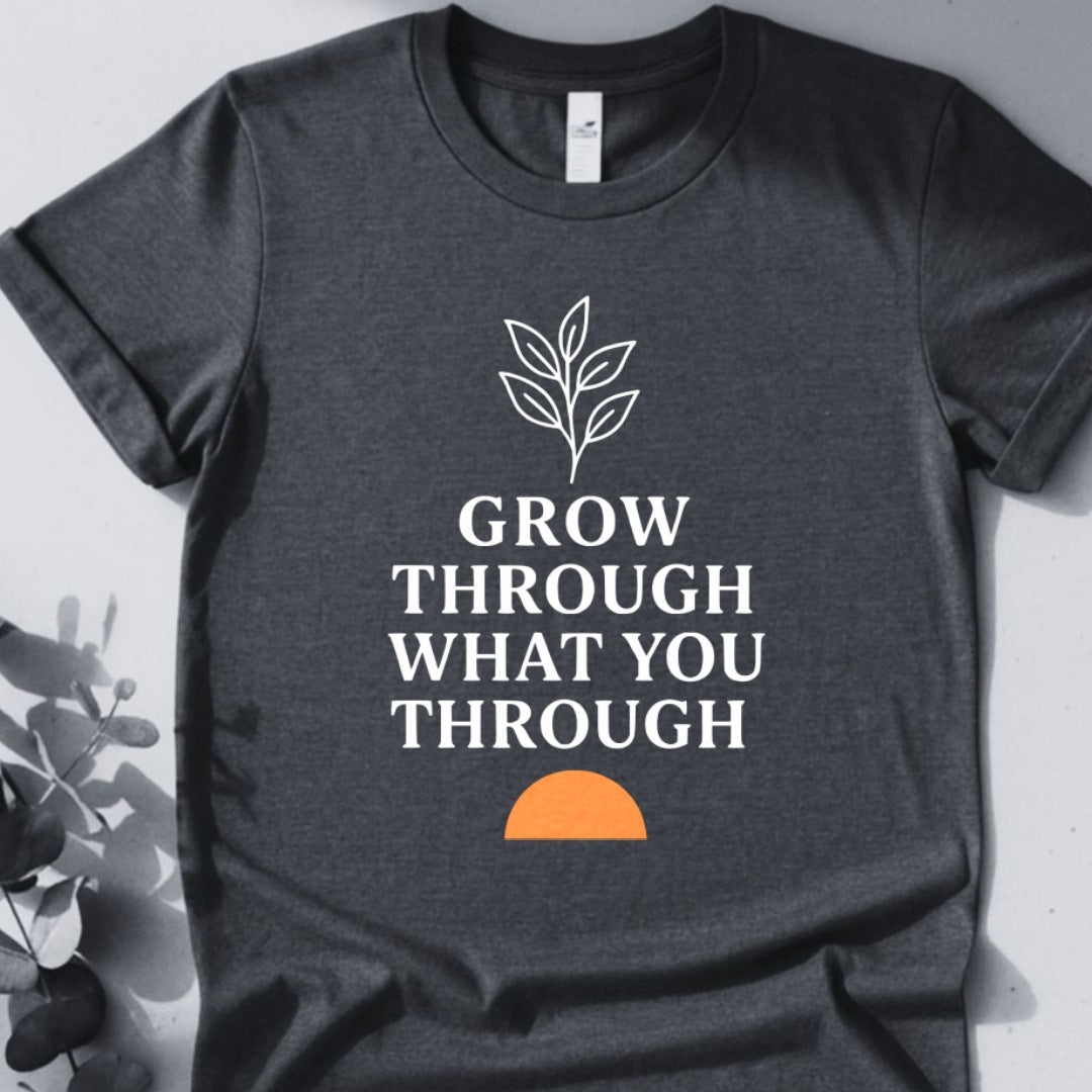 Grow Through What You Through Tee - Yoga Inspired Design
