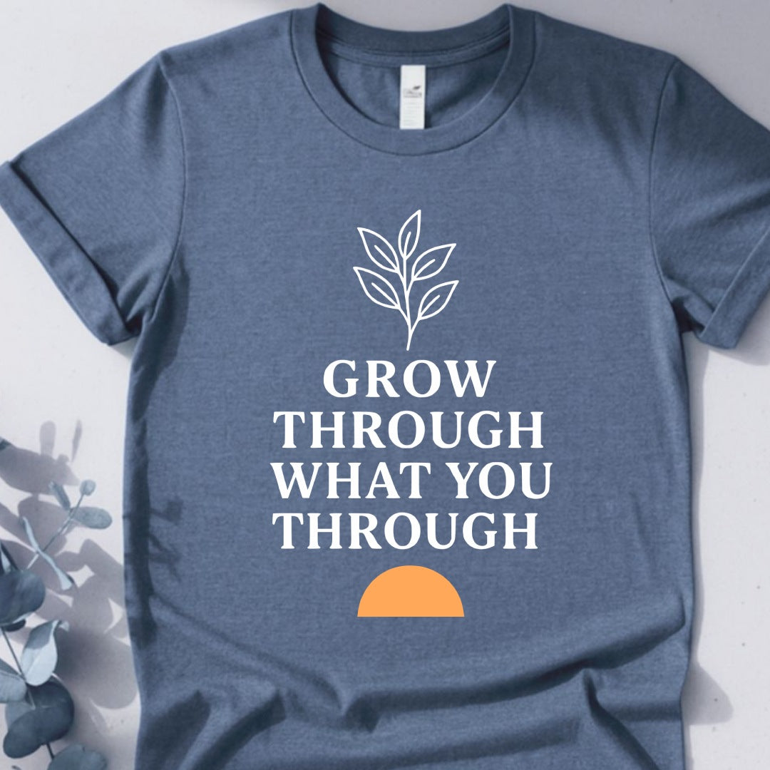 Grow Through What You Through Tee - Yoga Inspired Design