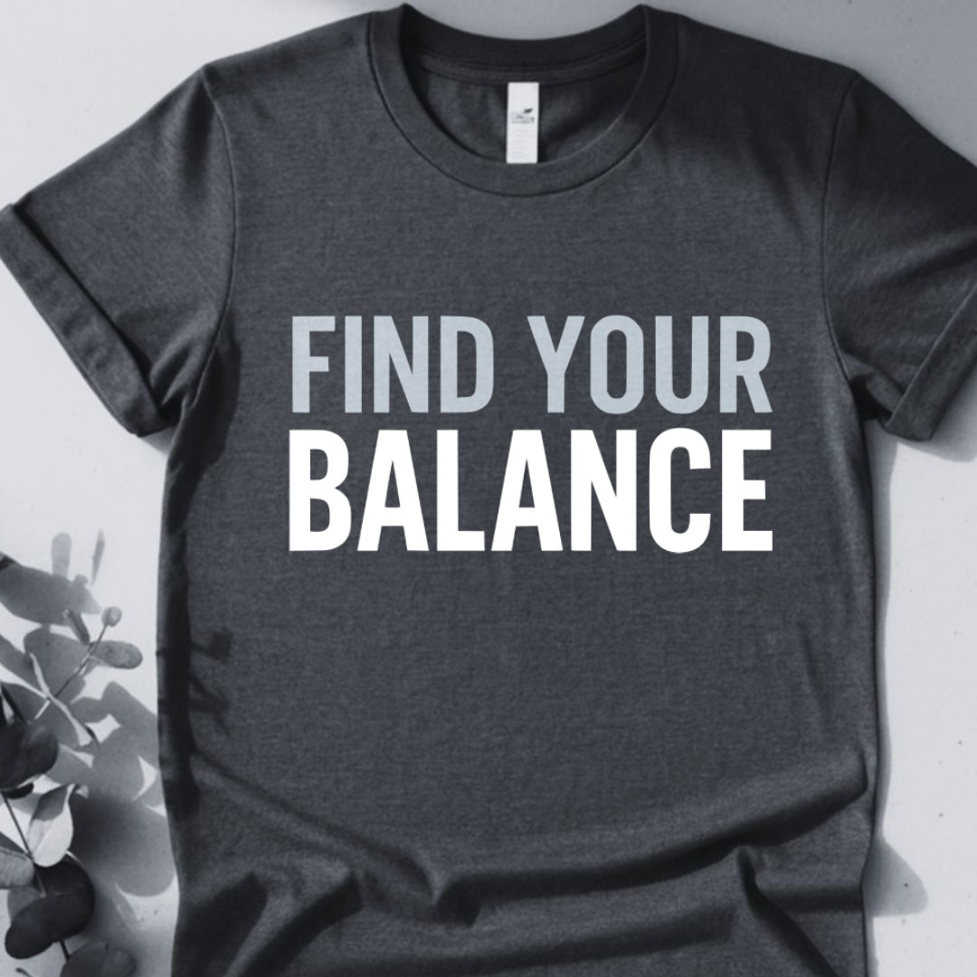 Find Your Balance T-Shirt - Yoga Inspired Design