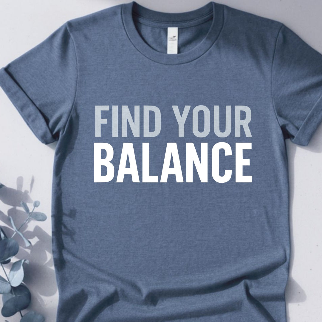 Find Your Balance T-Shirt - Yoga Inspired Design