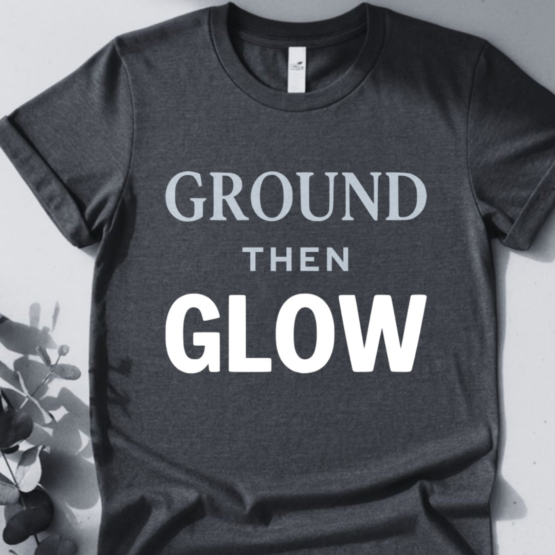 Ground Then Glow T-Shirt