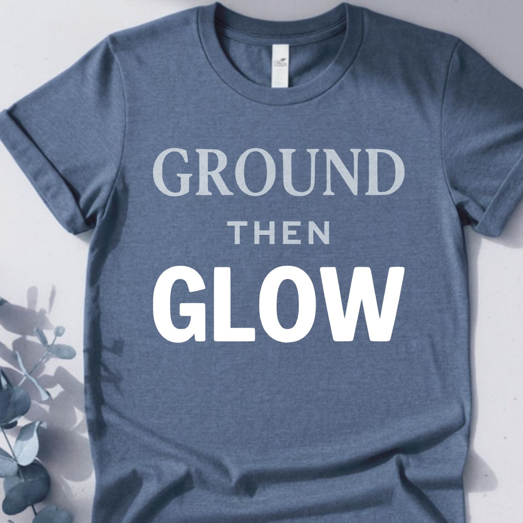 Ground Then Glow T-Shirt