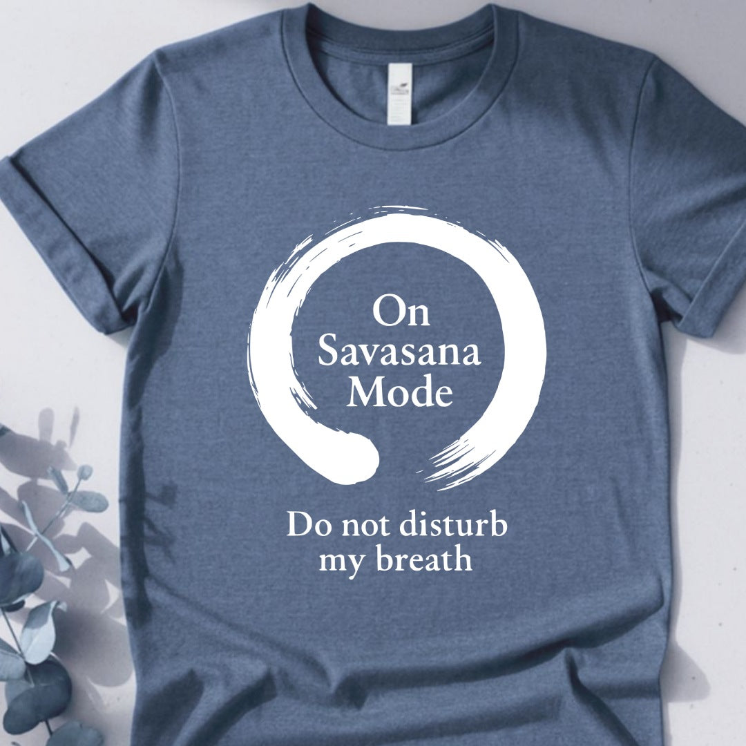 On Savasana Mode Do not Disturb My Breath Tee