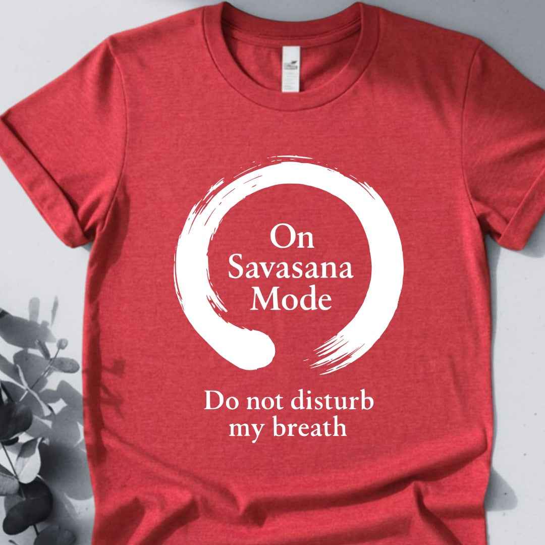 On Savasana Mode Do not Disturb My Breath Tee
