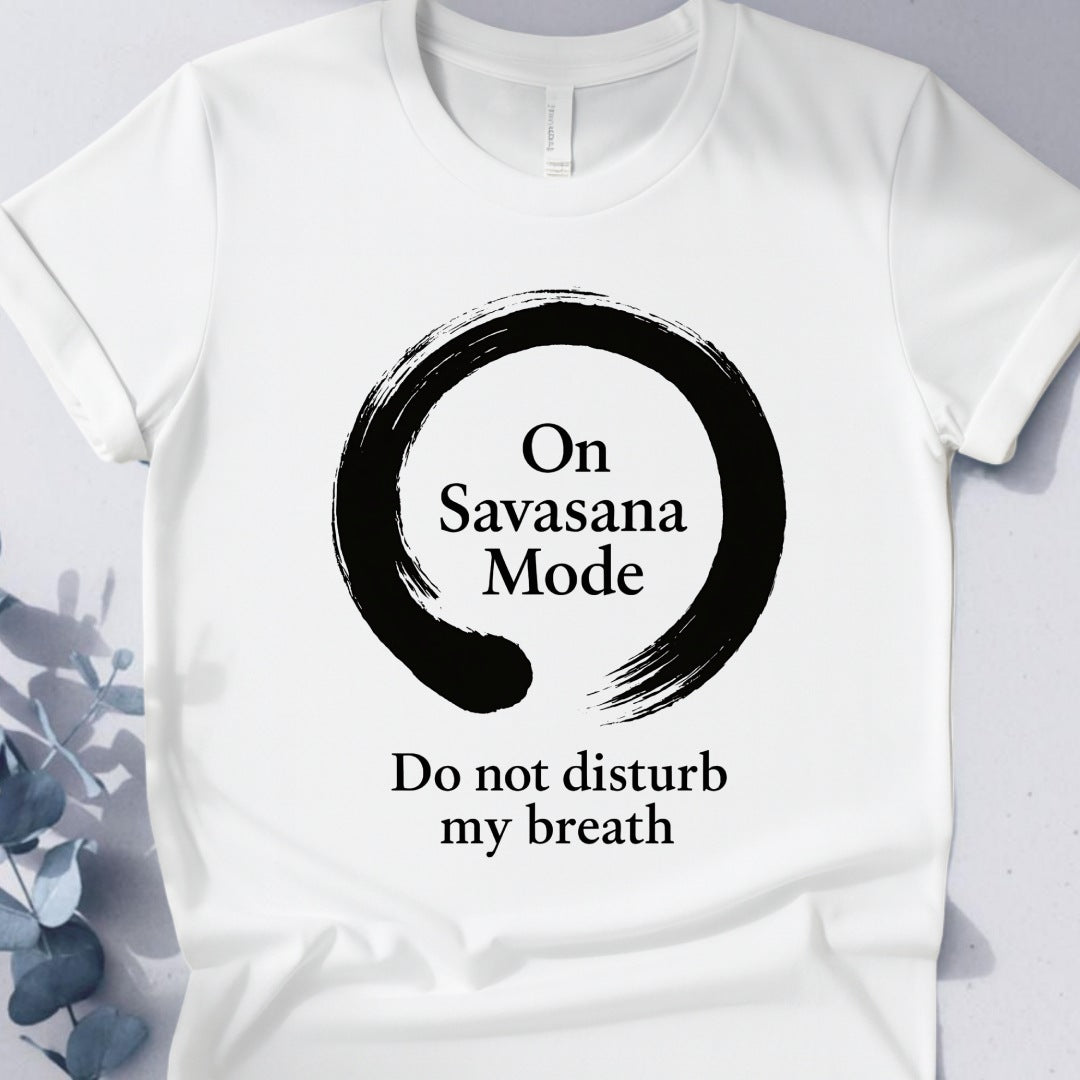 On Savasana Mode Do not Disturb My Breath Tee