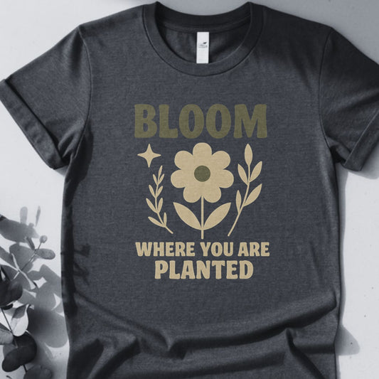Bloom Where You Are Planted T-Shirt - Yoga Inspired Design